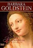 Die Kardin&auml;lin: Historischer Roman - Barbara Goldstein
