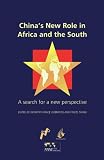 China's new role in Africa and the south : a search for a new perspective