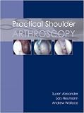 Practical Shoulder Arthroscopy