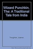 The wizard Punchkin : a traditional tale from India