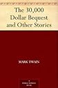 The $30,000 Bequest and Other Stories