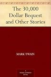 The 30,000 Dollar Bequest and Other Stories
