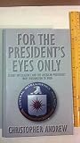 For the president's eyes only : secret intelligence and the American presidency from Washington to Bush