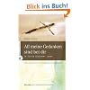All meine Gedanken sind bei dir: In Gottes Gegenwart leben