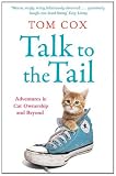 Talk to the Tail: Adventures in Cat Ownership and Beyond