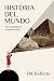 Historia del mundo / The New Penguin History Of The World: De la prehistoria a nuestros dias / From Prehistory to the Present Day