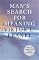 Man's Search for Meaning...