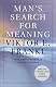 Man's Search for Meaning...