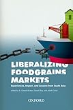 Liberalizing foodgrains markets : experiences, impact, and lessons from South Asia