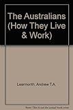 The Australians : how they live and work