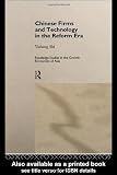 Chinese Firms and Technology in the Reform Era (Routledge Studies in the Growth Economies of Asia)