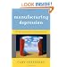 Manufacturing Depression: The Secret History of a Modern Disease