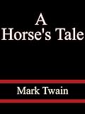 A horse's Tale -  Mark Twain