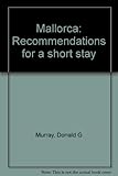 Mallorca : recommendations for a short stay