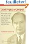 John Von Neumann: The Scientific Genius Who Pioneered the Modern Computer, Game Theory, Nuclear Deterrence, and Much More