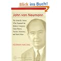 John von Neumann: The Scientific Genius Who Pioneered the Modern Computer, Game Theory, Nuclear Deterrence, and Much More