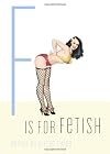 F is for Fetish