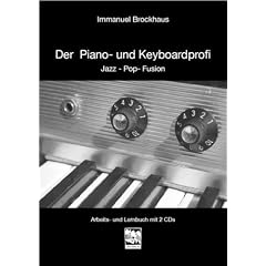 Der Piano- und Keyboardprofi: Jazz-Pop-Fusion. Arbeits- und Lernbuch mit 2 CDs: 26 Playalongs, 25 Midi-Files, 57 H�rbeispiele.