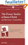 The Power Tactics of Jesus Christ: an...