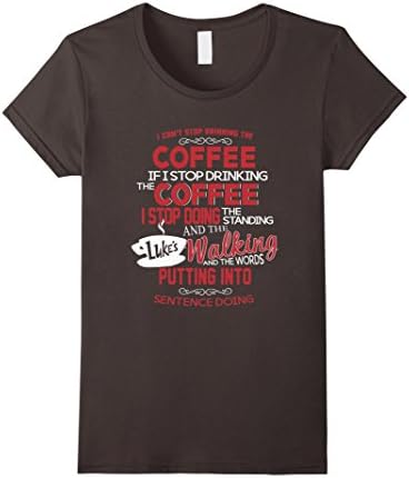 Women's I Can't Stop Drinking The Coffee T Shirt Medium Asphalt