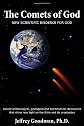 The Comets Of God-New Scientific Evidence for God: Recent archeological, geological and astronomical discoveries that shine new light on the Bible and its prophecies