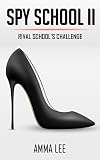 Children's Book : Spy School (2): Rival School's Challenge (Detective books for Kids, detective Series, Mysteries for kids, Book for kids ages 9 12)