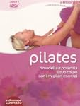 Pilates. Rimodella e potenzia il tuo...