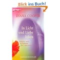 In Licht und Liebe leben: Entdecke, wozu du bestimmt bist - und tue es!