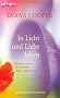 In Licht und Liebe leben: Entdecke, wozu du bestimmt bist - und tue es!