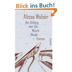 Am Anfang war die Nacht Musik: Roman