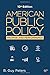 American Public Policy: Promise and Performance