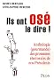 Ils ont os� le dire ! : Anthologie (gourmande) des promesses �lectorales de nos Pr�sidents