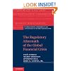 The Regulatory Aftermath of the Global Financial Crisis (International Corporate Law and Financial Market Regulation)