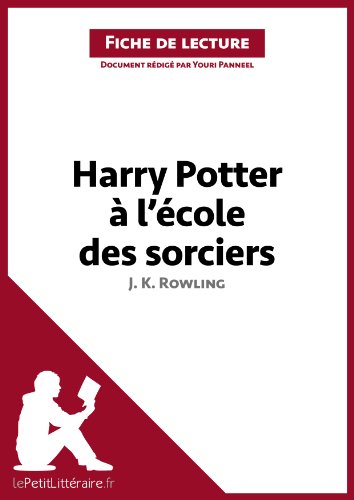 Harry Potter à l'école des sorciers de J. K. Rowling (Fiche de lecture): Résumé complet et analyse détaillée de l'oeuvre (French Edition)