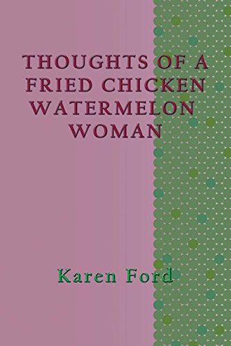 thoughts of a fried chicken watermelon woman