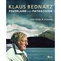 Feuerland und Patagonien: Eine Reise in Bildern