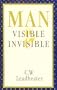 Man Visible & Invisible