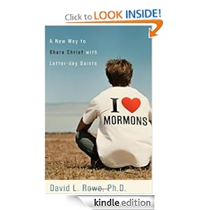 I Love Mormons: A New Way to Share Christ with Latter-day Saints
