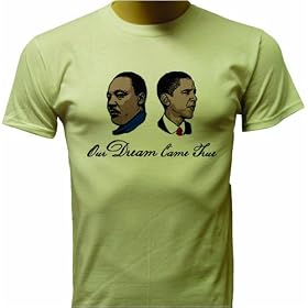 Our Dream Came True Barack Obama T-shirt, Martin Luther King Jr. T-shirt