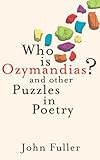 Who Is Ozymandias? and other puzzles in poetry