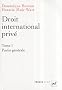 Droit international priv� : Tome 1, Partie g�n�rale