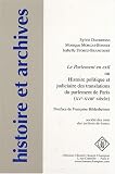 Le Parlement en exil ou Histoire politique et judiciaire des translations du parlement de Paris (XVe-XVIIIe siècle)