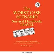 The Worst-Case Scenario Survival Handbook: Travel | [Joshua Piven, David Bargenicht]
