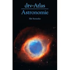 dtv-Atlas Astronomie: Mit Sternatlas: Mit Sternatlas / 135 Abbildungsseiten in Farbe