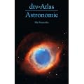 dtv-Atlas Astronomie: Mit Sternatlas: Mit Sternatlas / 135 Abbildungsseiten in Farbe