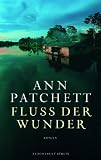Fluss der Wunder - Ann Patchett