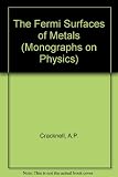 The Fermi surfaces of metals : a description of the Fermi surfaces of the metallic elements