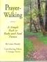 Prayer-Walking: A Simple Path to Body-and-Soul Fitness