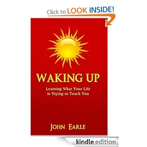 Waking Up, Learning What Your Life is Trying to Teach You