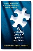 The Troubled Dream of Genetic Medicine: Ethnicity and Innovation in Tay-Sachs, Cystic Fibrosis, and Sickle Cell Disease